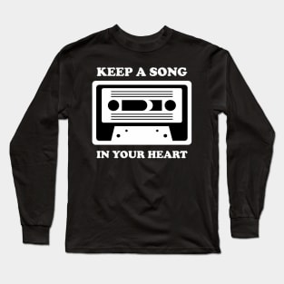 Keep a song in your heart Long Sleeve T-Shirt